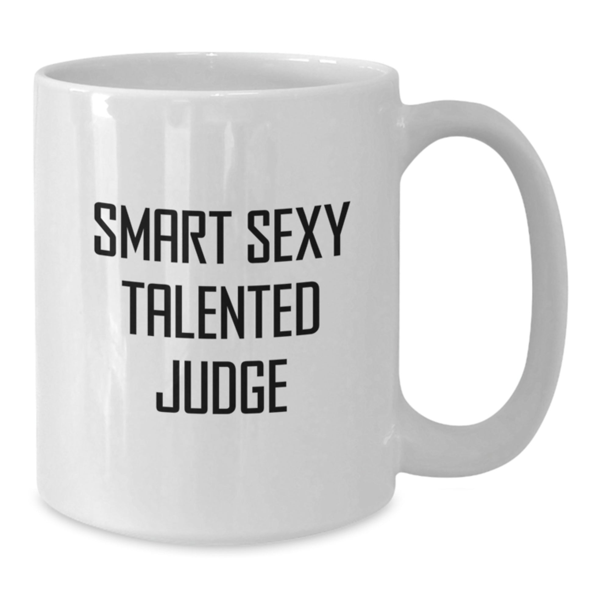 Funny Judge Gifts from Friends, Unique White Coffee Mug for Judge, Smart Sexy Talented Quote Inspired - Additional