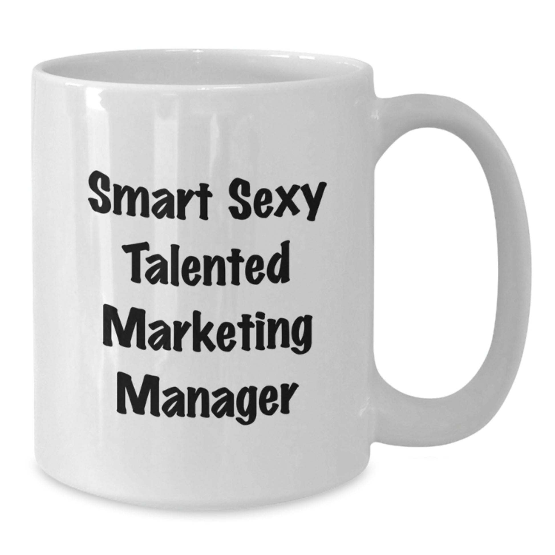 Funny Marketing Manager Gifts from Friends, Unique Smart Sexy Talented Graduation Unique Gifts for Marketing Manager with White Coffee Mug, 'Smart Sexy Talented Marketing Manager' Inspiration Quote - Additional