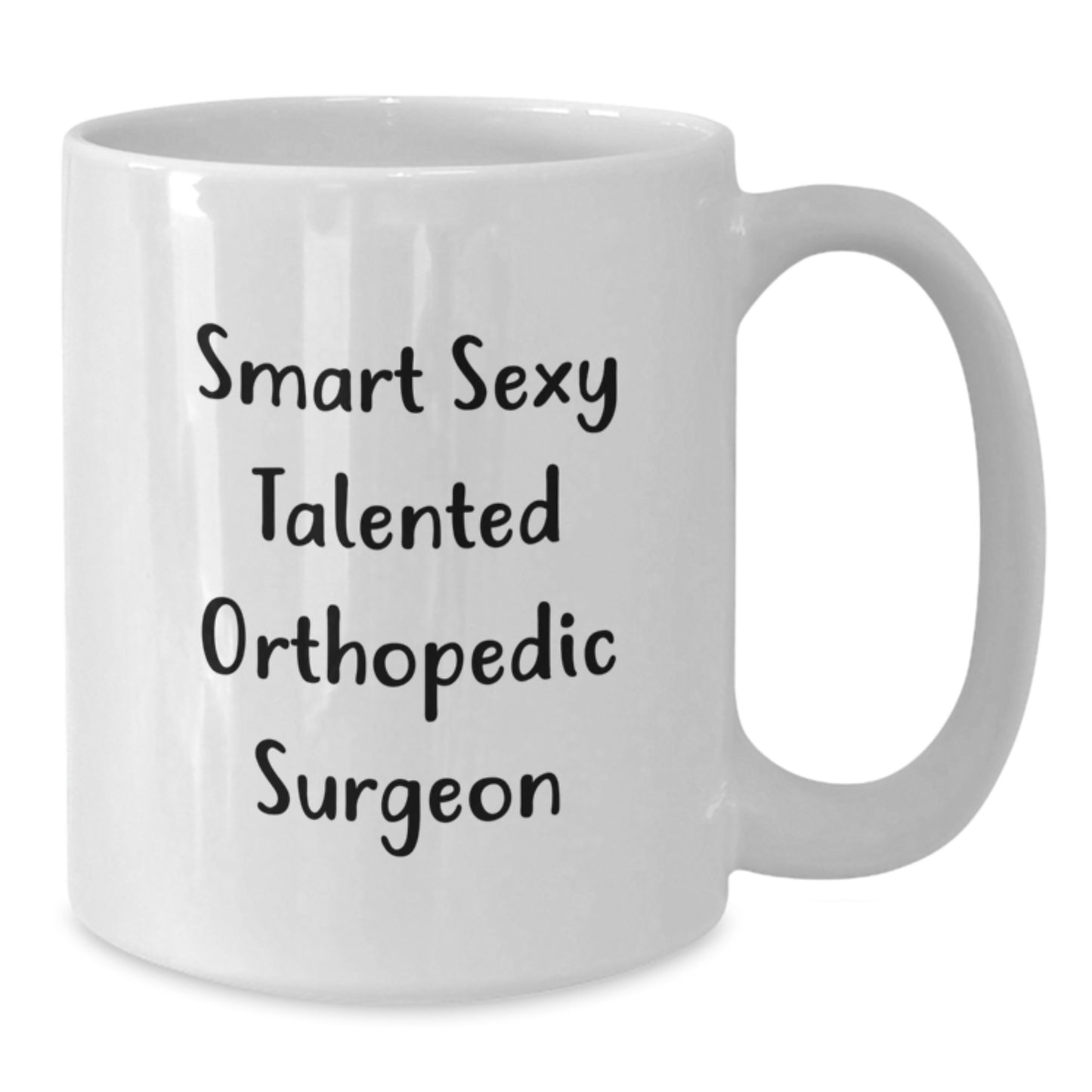 Orthopedic Surgeon Gifts for Men and Women, Funny Smart Sexy Talented Quote White Coffee Mug, Graduation Unique Gifts from Family Friends Coworkers - Additional