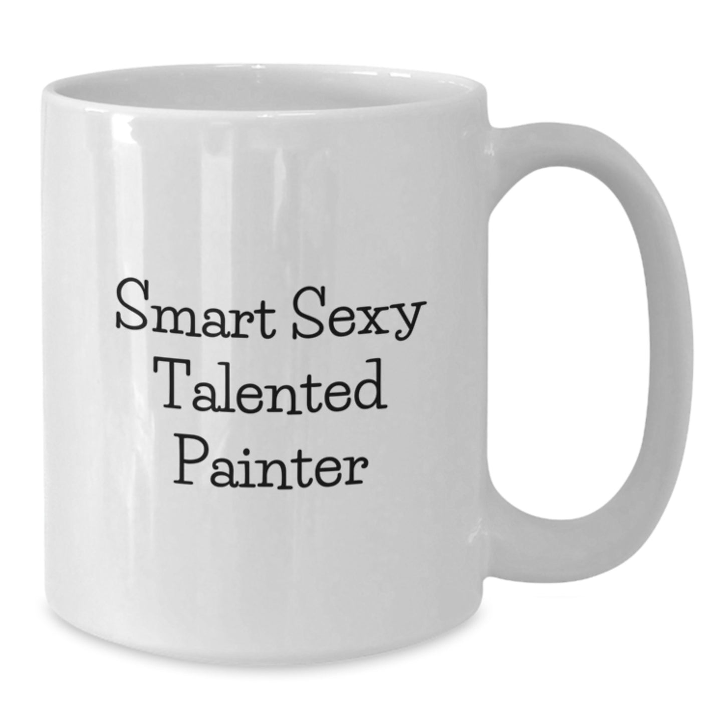 Funny Gifts for Painter, 'Smart Sexy Talented Painter' White Coffee Mug, Unique Graduation Unique Gifts from Friends, Family, Men, Women - Additional
