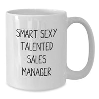 Load image into Gallery viewer, Funny Sales Manager Gifts, Valentine's Unique Gifts from Friends to Sales Manager, 'Smart Sexy Talented Sales Manager' White Coffee Mug - Additional
