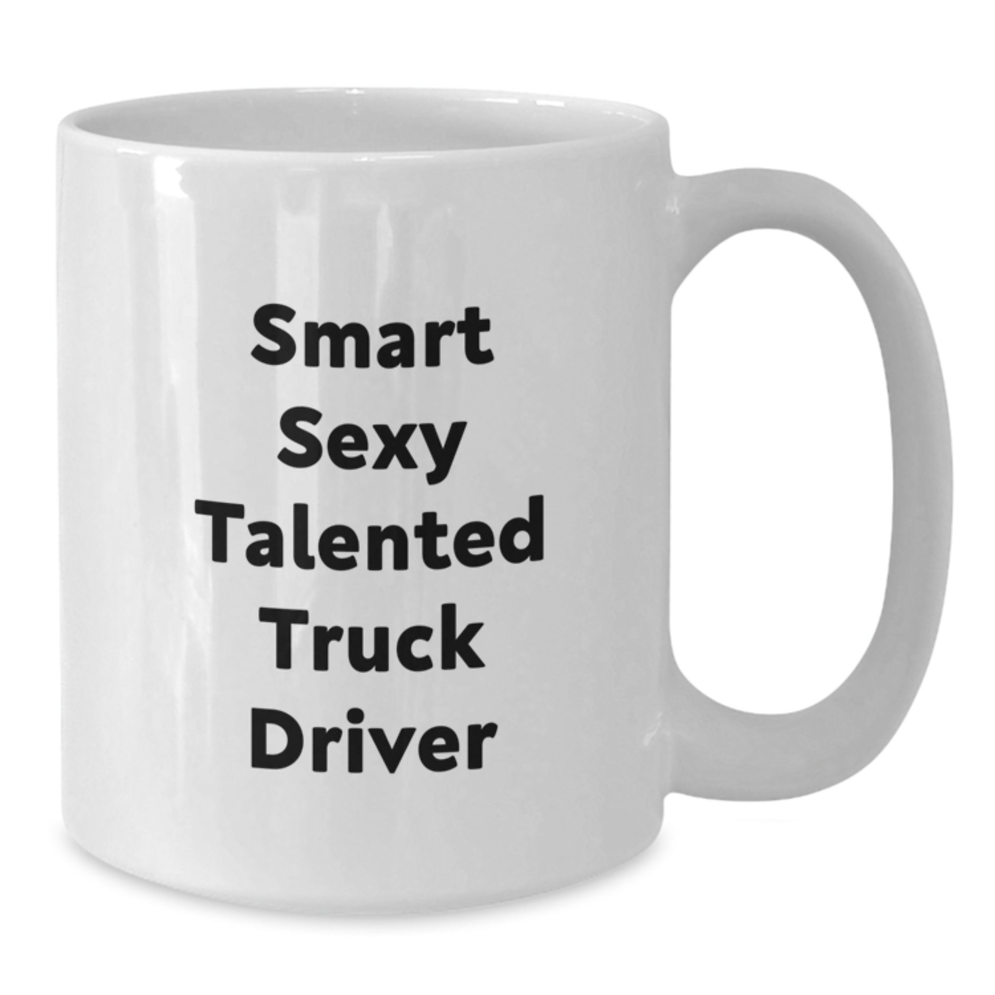 Funny Truck Driver Gifts for Men - Smart Sexy Talented Truck Driver White Coffee Mug, Unique Graduation Gifts from Friends, Family, Coworkers - Additional
