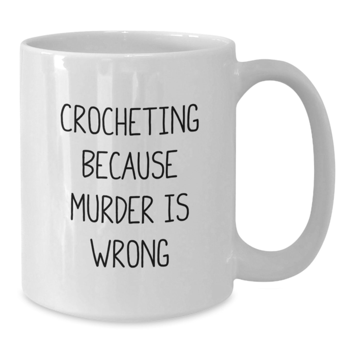 Funny Gift for Crocheting Enthusiasts, White Coffee Mug for Graduation Unique Gifts from Friends, 'Crocheting Because Murder Is Wrong' Quote - Additional