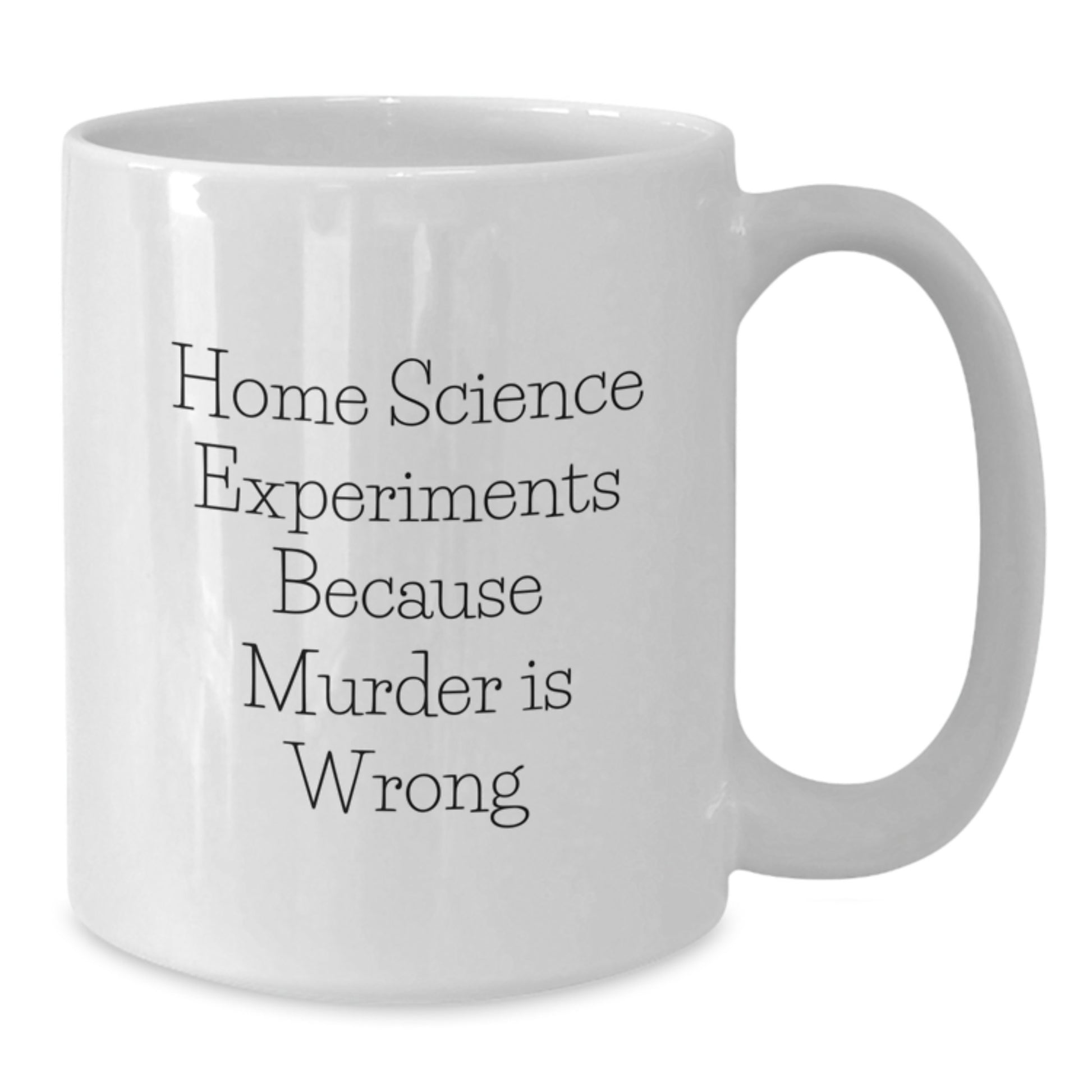 Funny Home Science Experiments Gifts for Friends, Unique Graduation Unique Gifts from Family, Home Science Experiments Because 'Murder Is Wrong', White Coffee Mug for Women - Additional