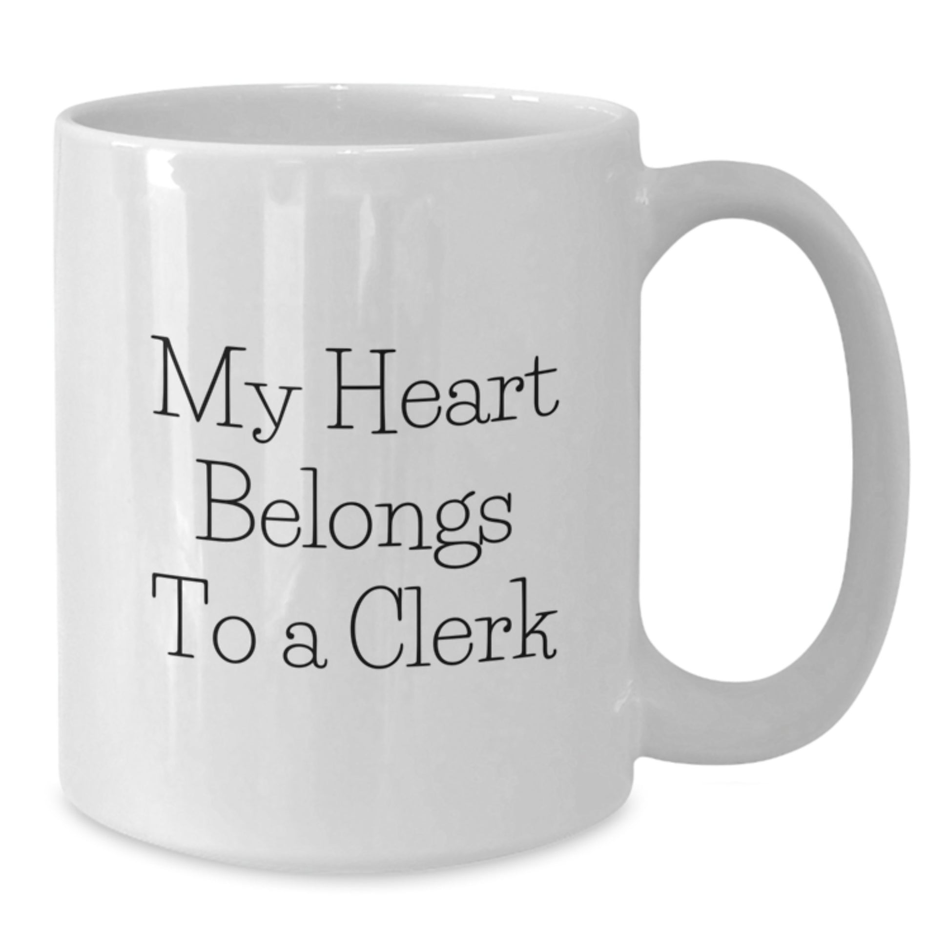Cute Funny Gifts from Friends for My Heart Belongs To A Clerk White Coffee Mug, White Clerk Mug for Graduation Unique Gifts - Additional