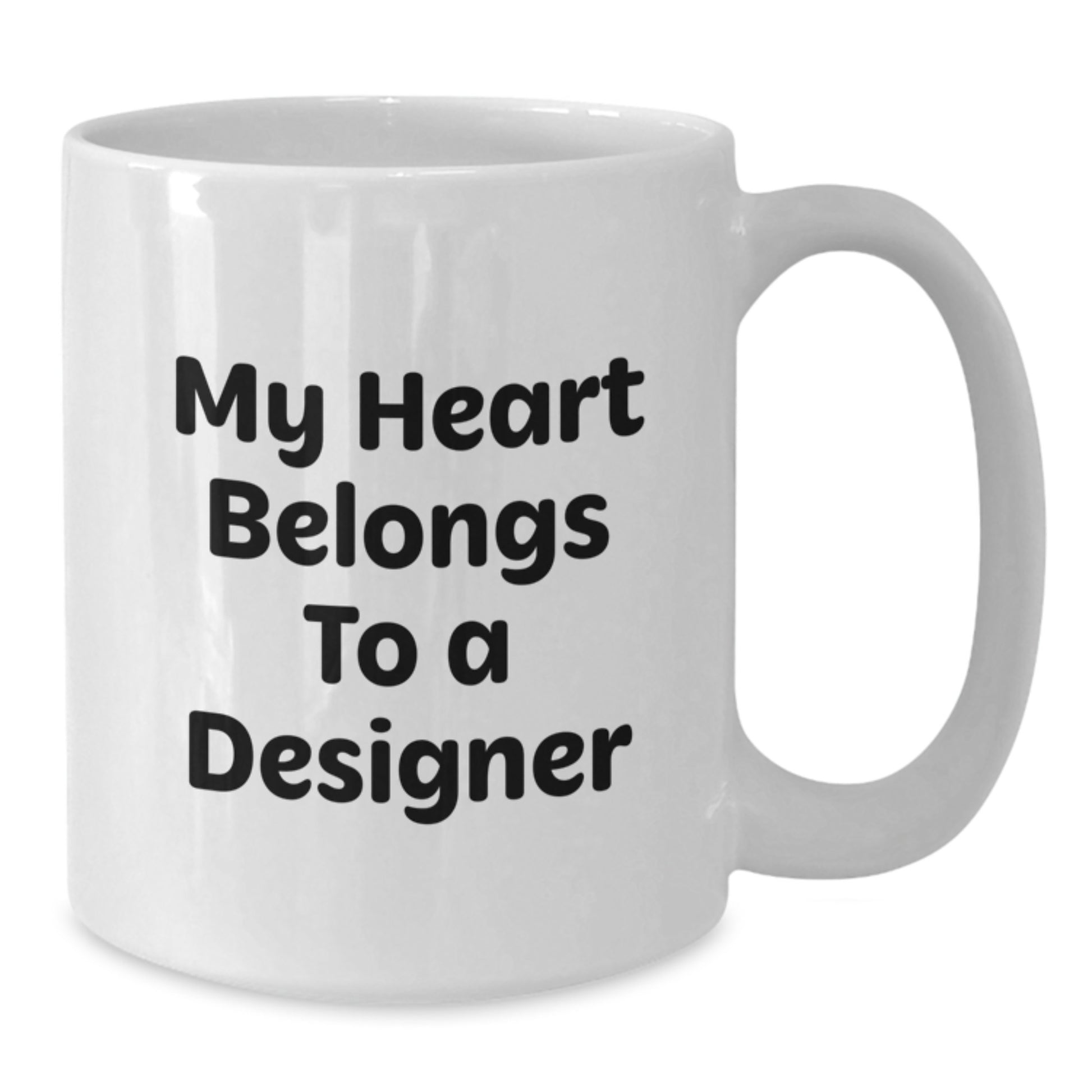 Funny Designer Gifts from Men, White Coffee Mug for Designer, My Heart Belongs To A Designer Graduation Unique Gifts - Additional