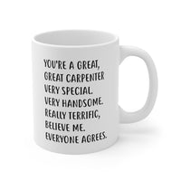 Load image into Gallery viewer, Carpenter Coffee Mug - You&#39;re a Great Carpenter Design | Father&#39;s Day Gift
