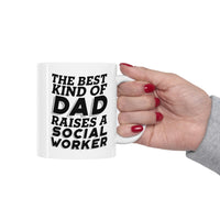 Load image into Gallery viewer, Social worker Dad Gifts - The Best Kind of Dad Raises A Social worker White Coffee Mug, Tea Cup
