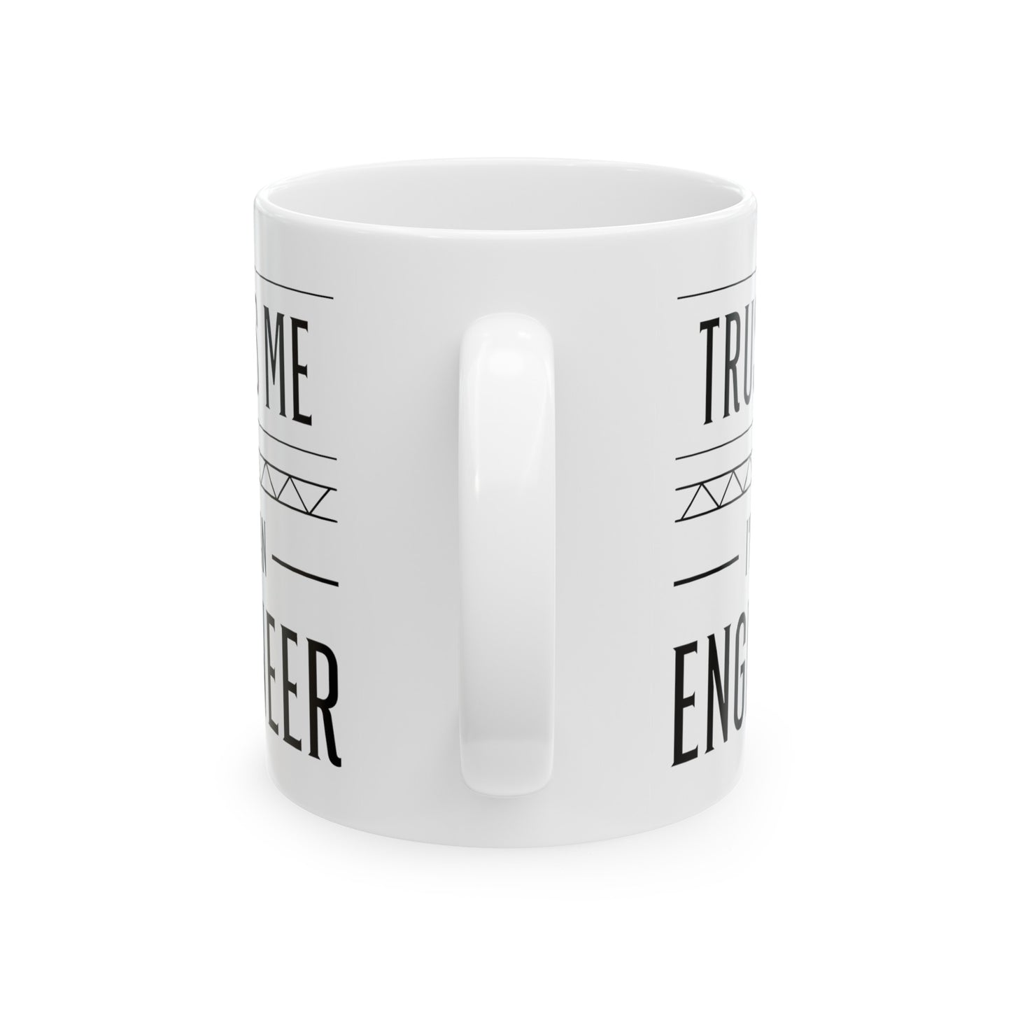 Engineer Coffee Mug - Truss Me I'm an Engineer | Perfect Gift for Engineers
