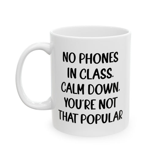 Teacher Funny Coffee Mug - No Phones In Class | Perfect Gift for Educators