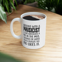 Load image into Gallery viewer, Physicist Funny Coffee Mug - Arguing With A Physicist Is Like Wrestling A Pig In The Mud | Science Gift
