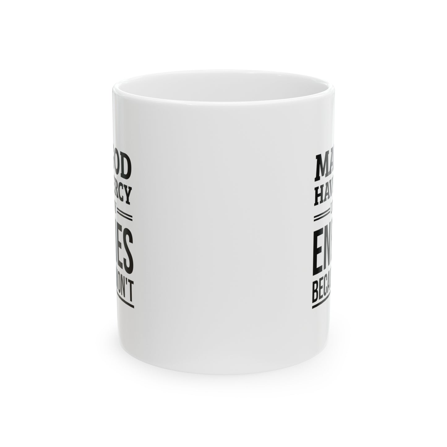 Army Veteran Coffee Mug - May God Have Mercy Upon My Enemies | Military Gift