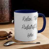 Load image into Gallery viewer, Podiatrist Coffee Mug - Relax. The Podiatrist Is Here. | Gift for Podiatrists
