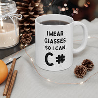 Load image into Gallery viewer, Developer Coffee Mug - I Wear Glasses So I Can C# | Tech Gift
