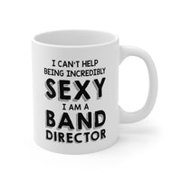 Load image into Gallery viewer, Band Director Coffee Mug - I Am a Sexy Band Director | Funny Gift
