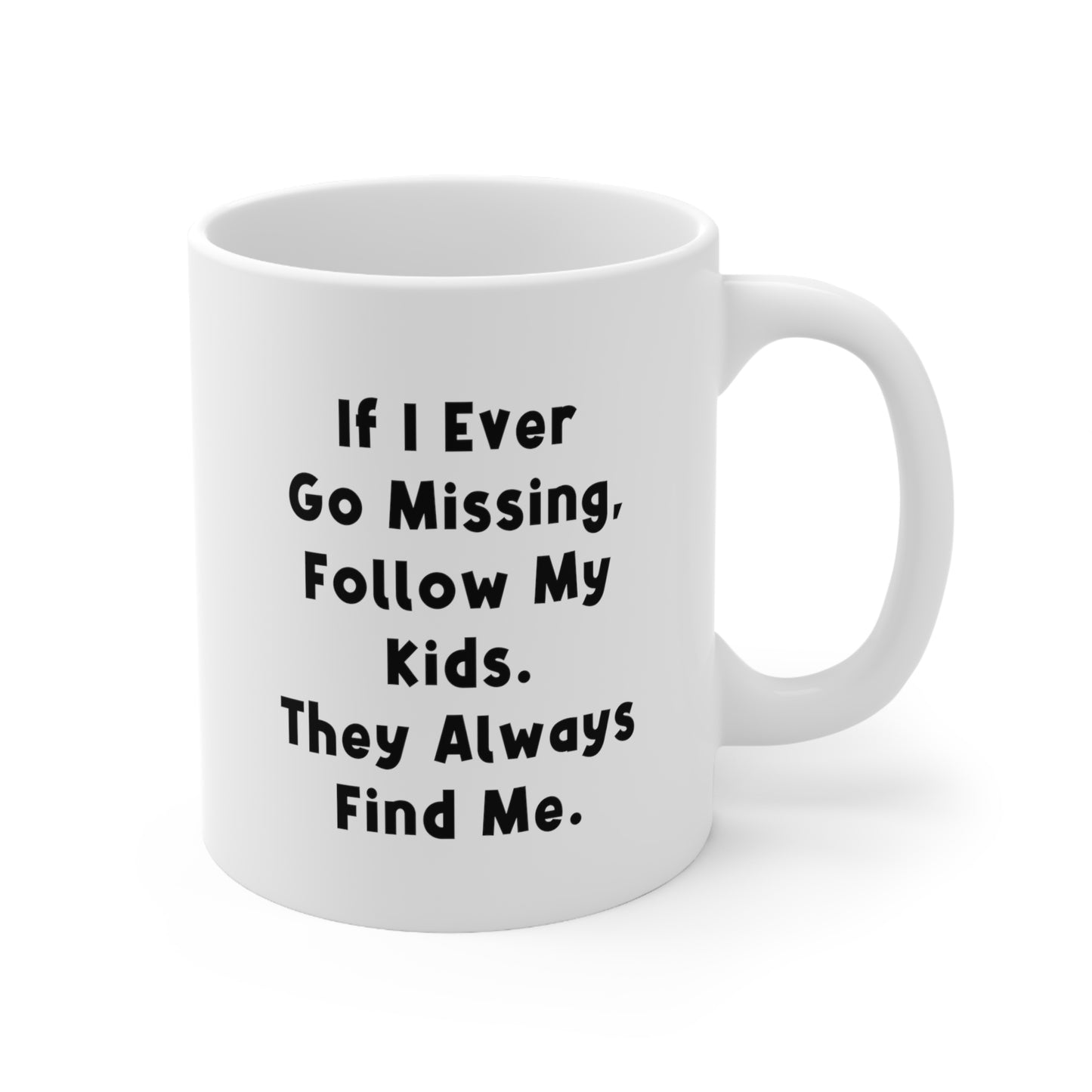 Mom Ceramic Coffee Mug - If I Ever Go Missing, Follow My Kids | Mother's Day Gift