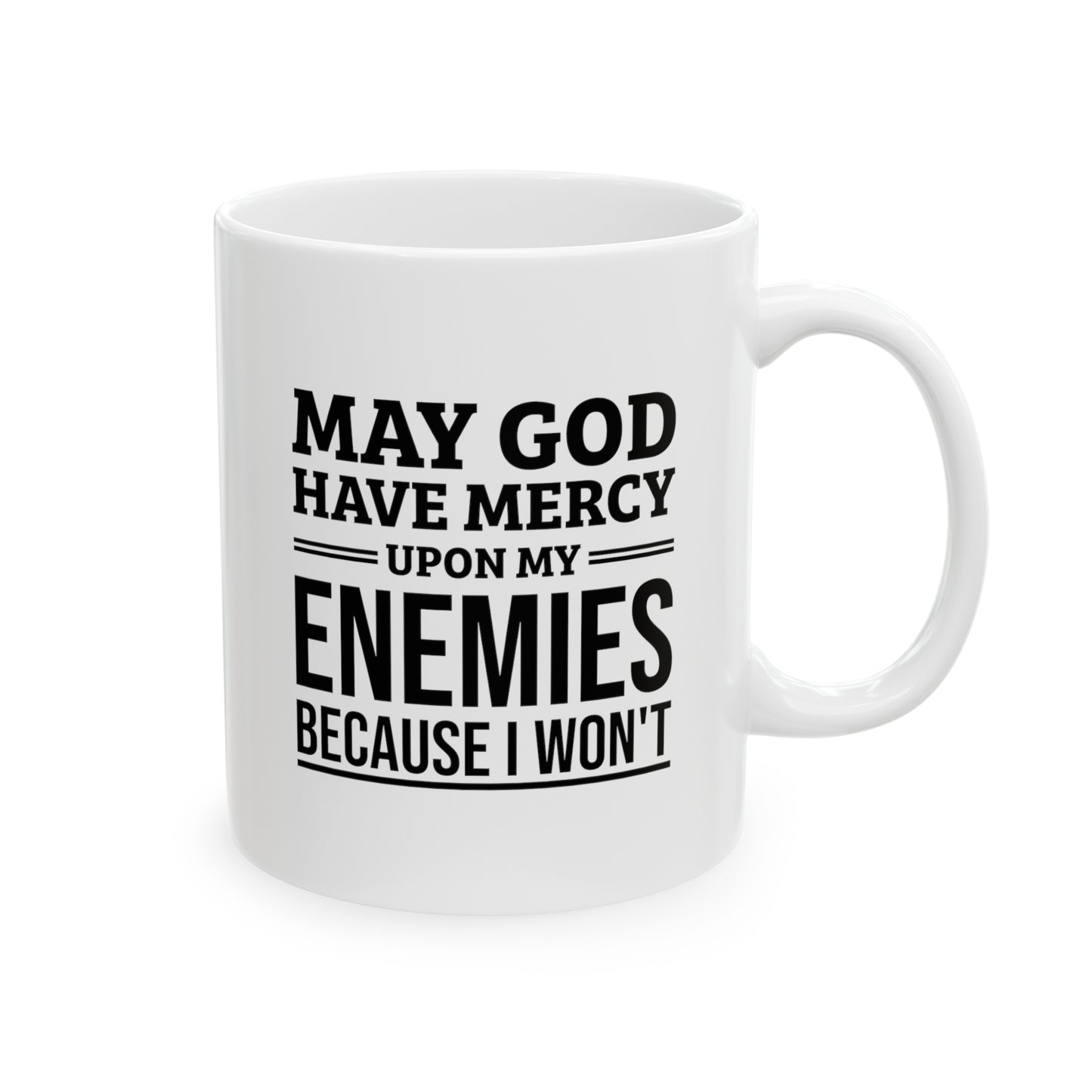 Army Veteran Coffee Mug - May God Have Mercy Upon My Enemies | Military Gift