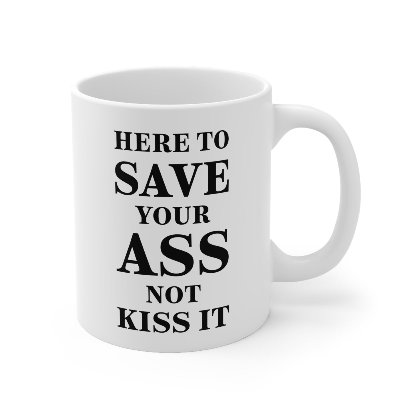 EMT Coffee Mug - Here To Save Your Ass Not Kiss It | Fun Gift for Paramedics