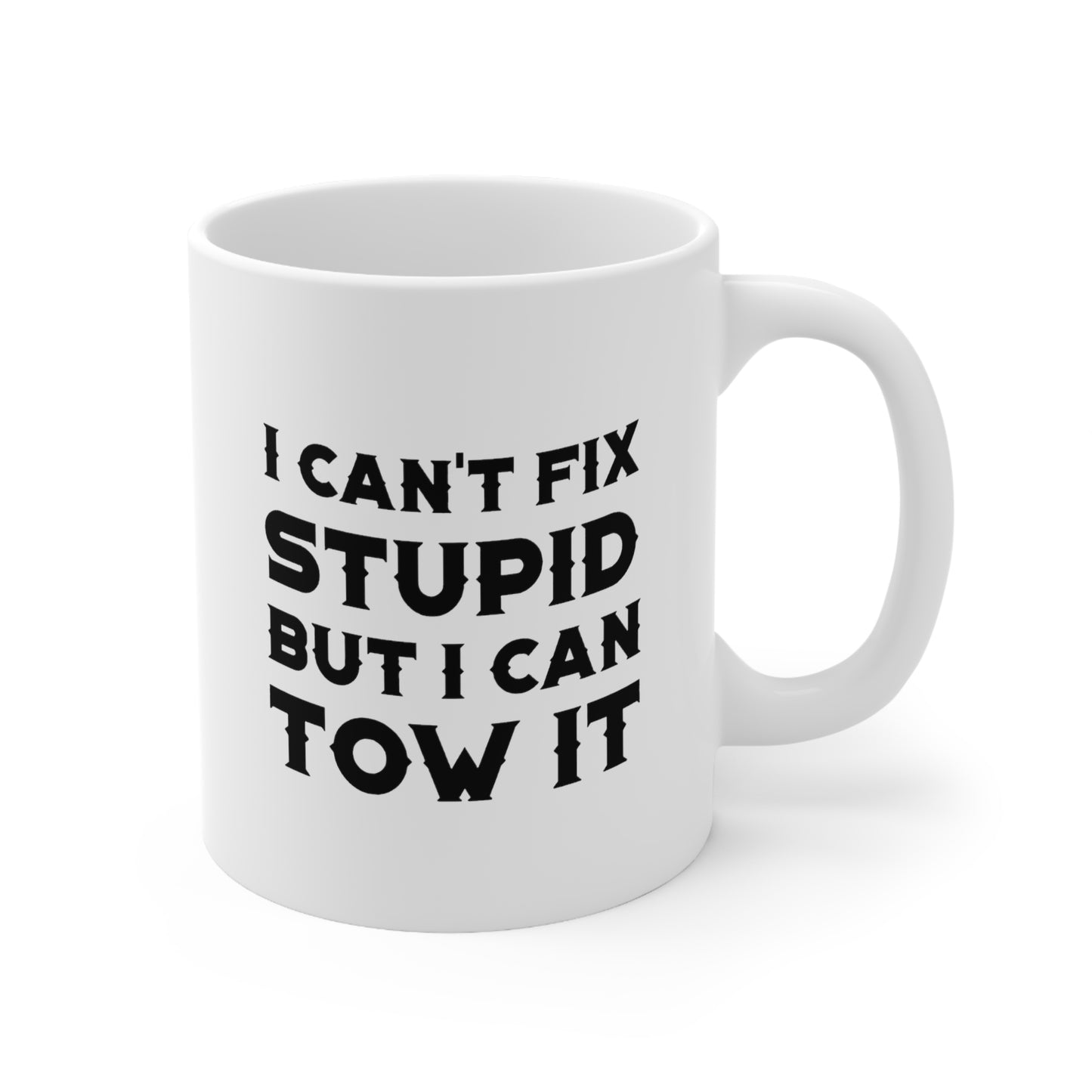 Dad Funny Coffee Mug - I Can't Fix Stupid But I Can Tow It | Father's Day Gift