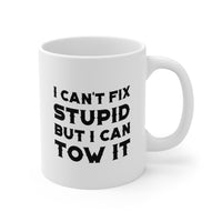Load image into Gallery viewer, Dad Funny Coffee Mug - I Can&#39;t Fix Stupid But I Can Tow It | Father&#39;s Day Gift
