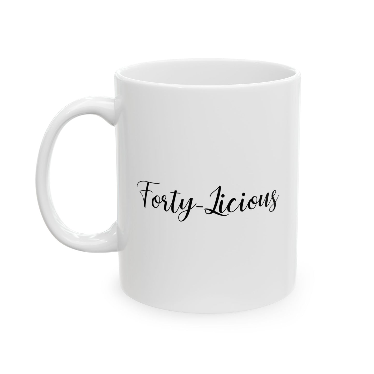 Dad Mom Funny Coffee Mug - Forty-Licious Design | 40th Birthday Gift