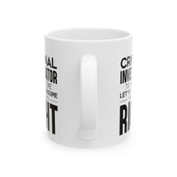Load image into Gallery viewer, Criminal Investigator Coffee Mug - Always Right Design | Perfect Gift for Investigators
