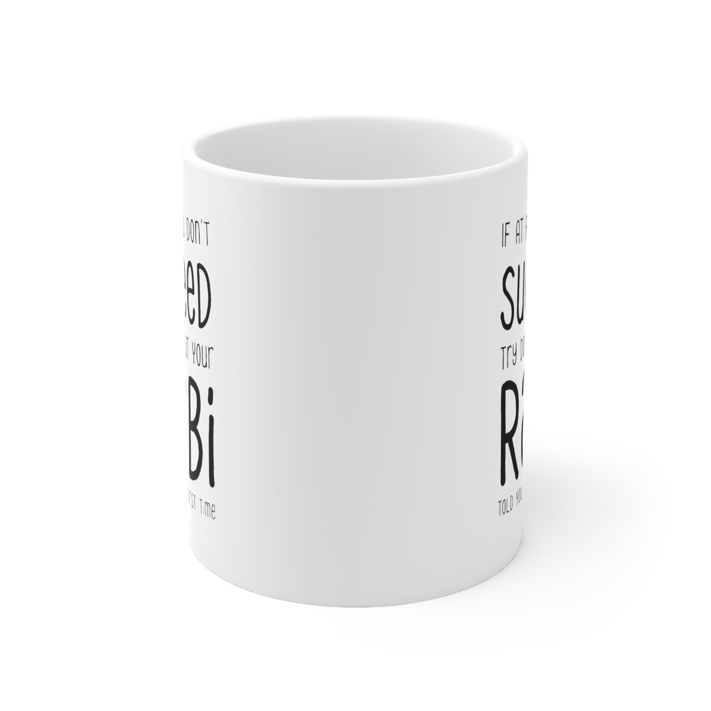 Rabbi Coffee Mug - Doing What Your Rabbi Told You - Funny Sarcasm Gifts for Men and Women