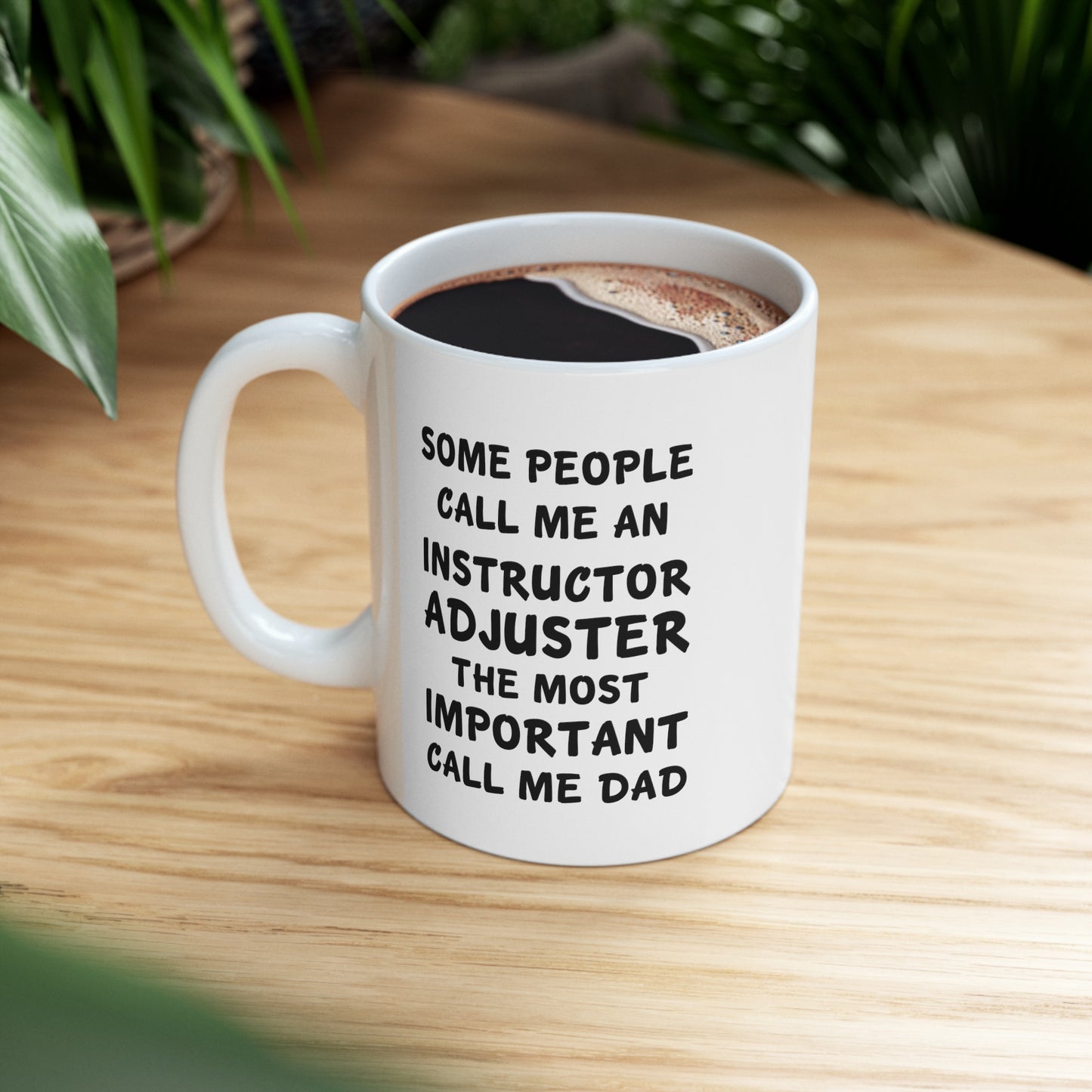 Funny Insurance adjuster Father's Day 11oz Coffee Mug - Call Me Dad - Unique Inspirational Sarcasm Gift From Son and Daughter