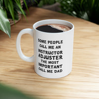 Load image into Gallery viewer, Funny Insurance adjuster Father&#39;s Day 11oz Coffee Mug - Call Me Dad - Unique Inspirational Sarcasm Gift From Son and Daughter
