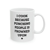 Load image into Gallery viewer, Chef Coffee Mug - I Cook Because Punching People Is Frowned Upon | Funny Gift for Chefs
