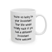 Load image into Gallery viewer, Administrative Assistant Coffee Mug - You&#39;re so lucky I&#39;m your Assistant | Office Gift
