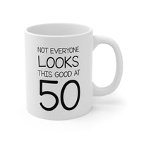 Load image into Gallery viewer, 50th Birthday Coffee Mug - Not Everyone Looks This Good At 50 | Fun Birthday Gift
