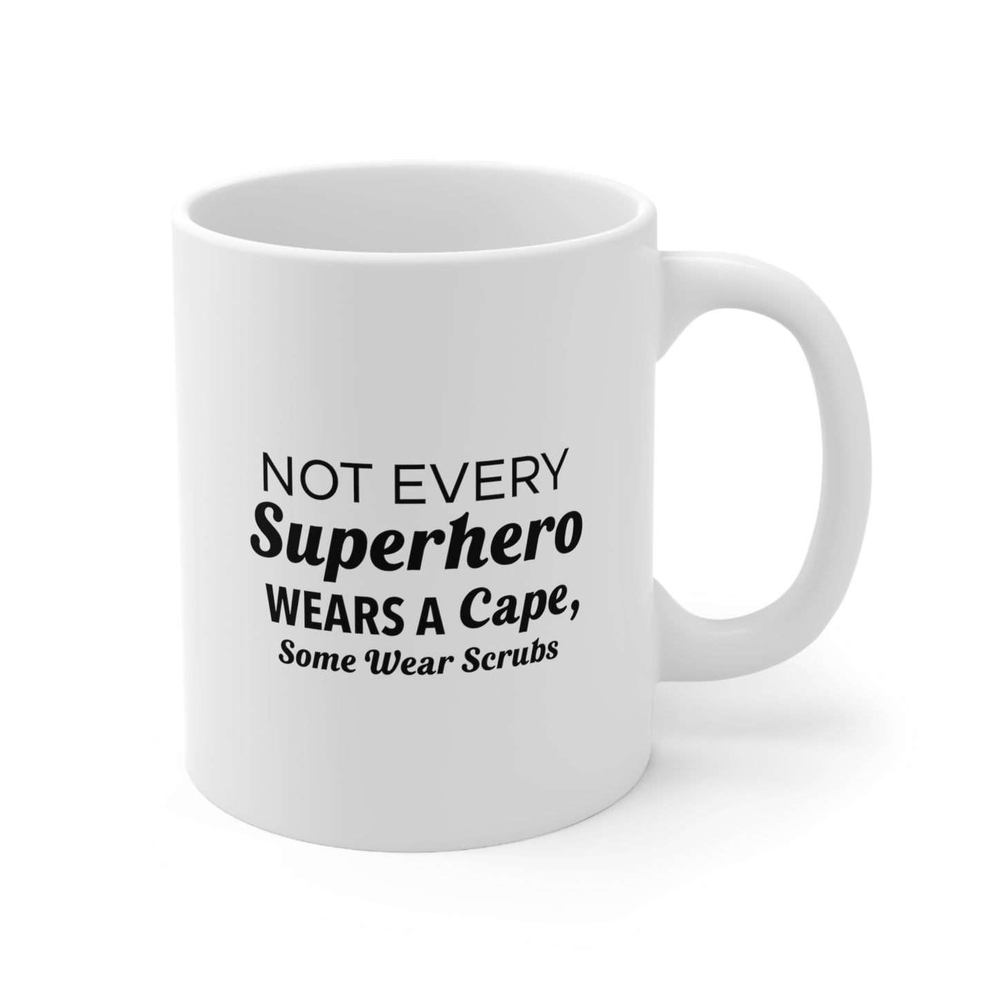 Nurse Funny Coffee Mug - Not Every Superhero Wears a Cape | Christmas Gift