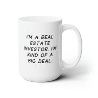 Load image into Gallery viewer, Special Real Estate Investor Gifts, I&#39;m a Real Estate, Real Estate Investor 11oz 15oz Mug From Boss, Gifts For Coworkers, Gifts for real estate investors, Fun gifts for real estate investors, Unique
