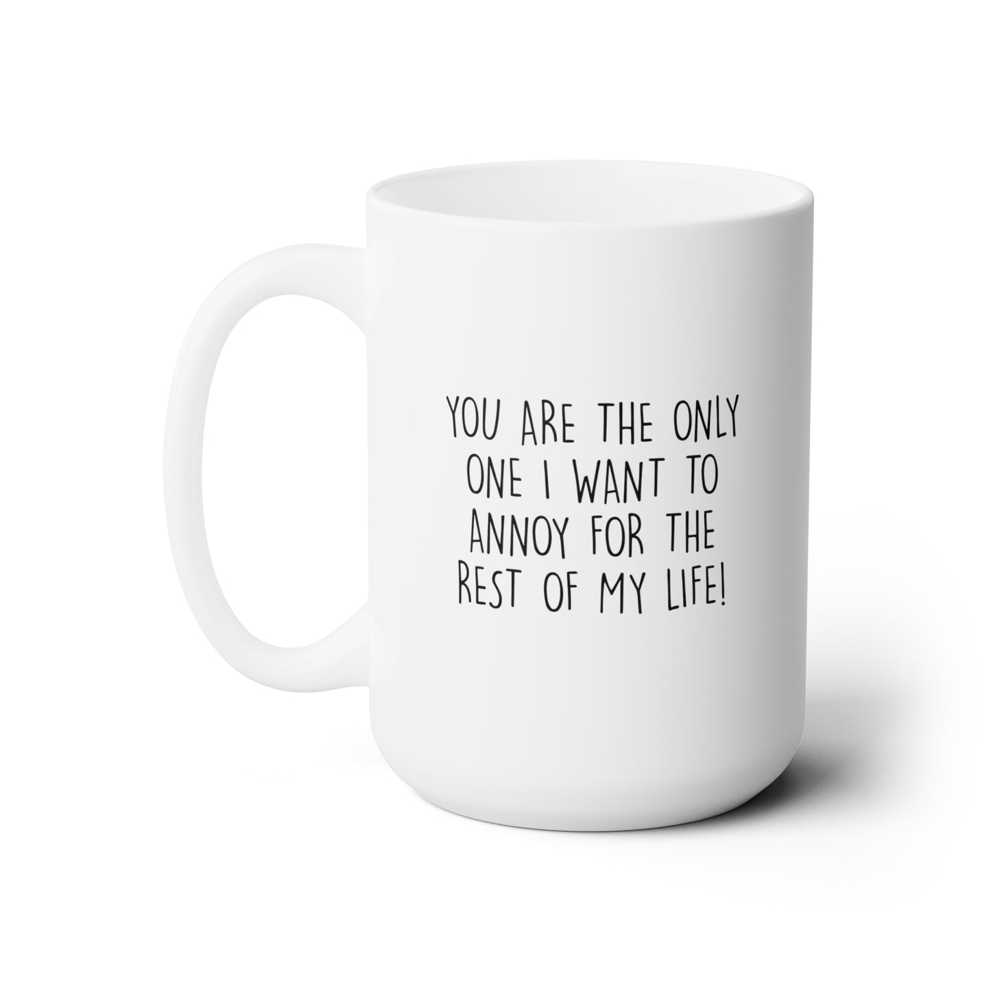 Wife Husband Funny Coffee Mug - You Are The Only One I Want To Annoy | Anniversary Gift