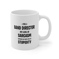 Load image into Gallery viewer, Band Director Coffee Mug - My Level of Sarcasm Depends on Your Level of Stupidity | Funny Gift for Music Educators
