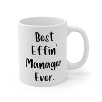 Load image into Gallery viewer, Manager Ceramic Coffee Mug - Best Effin&#39; Manager Ever | Office Gift
