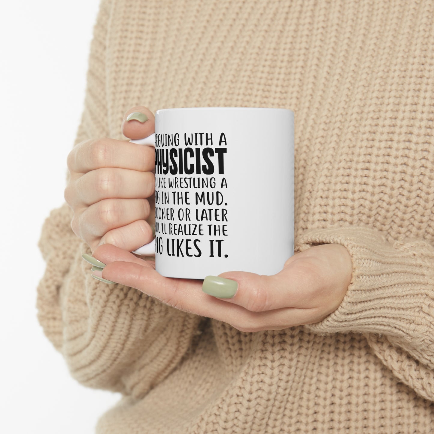 Physicist Funny Coffee Mug - Arguing With A Physicist Is Like Wrestling A Pig In The Mud | Science Gift