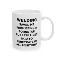 Load image into Gallery viewer, Welder Funny Coffee Mug - Welding Saved Me from Being A Pornstar | Gift for Welders
