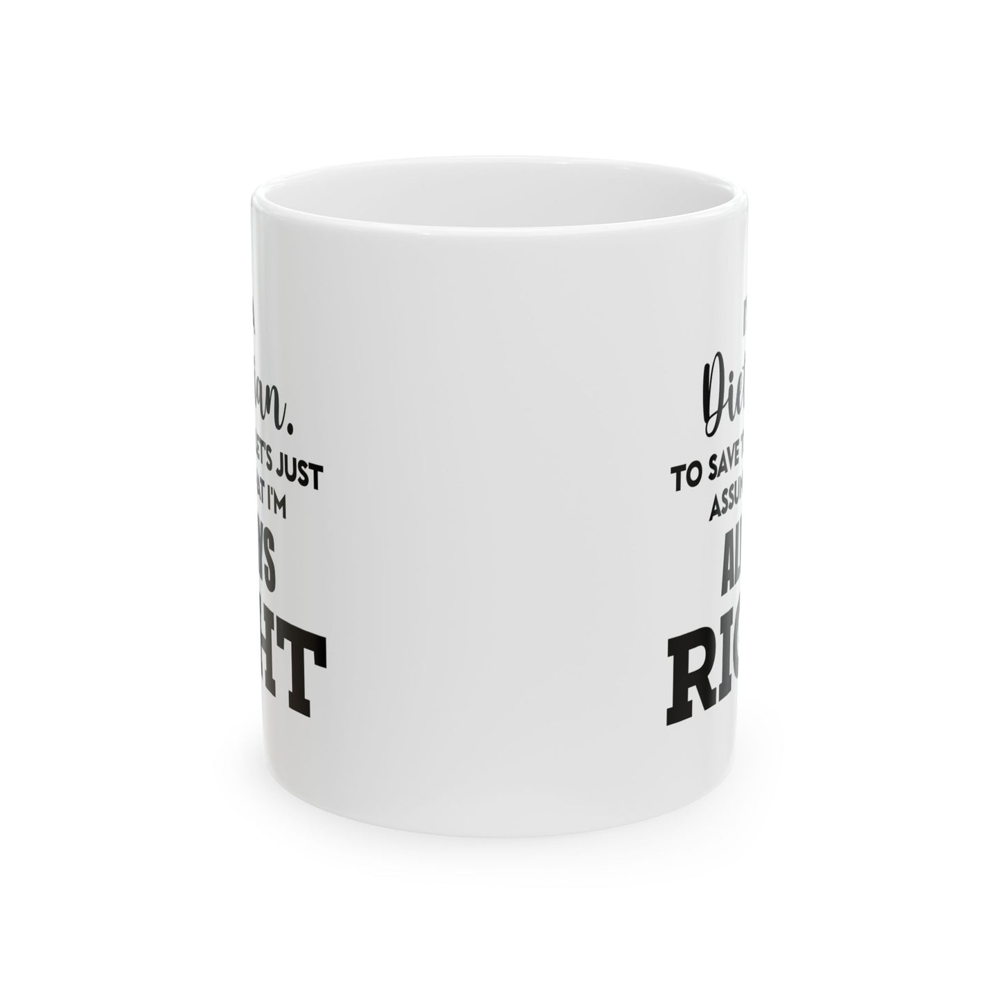 Dietician Ceramic Coffee Mug - I'm A Dietician, Always Right | Perfect Gift for Nutritionists