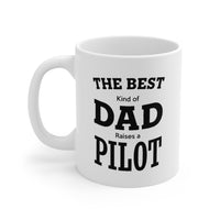 Load image into Gallery viewer, Funny Pilot Dad Coffee Mug - The Best Kind Of Dad Raises A Pilot Tea Cup For Pilot Dad
