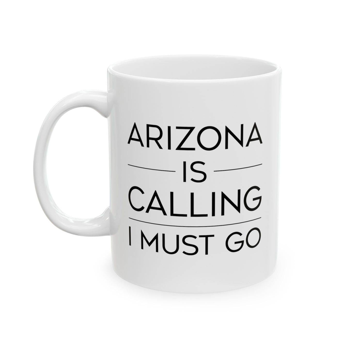 Arizona Coffee Lovers Ceramic Coffee Mug - Arizona Is Calling I Must Go | Travel Gift
