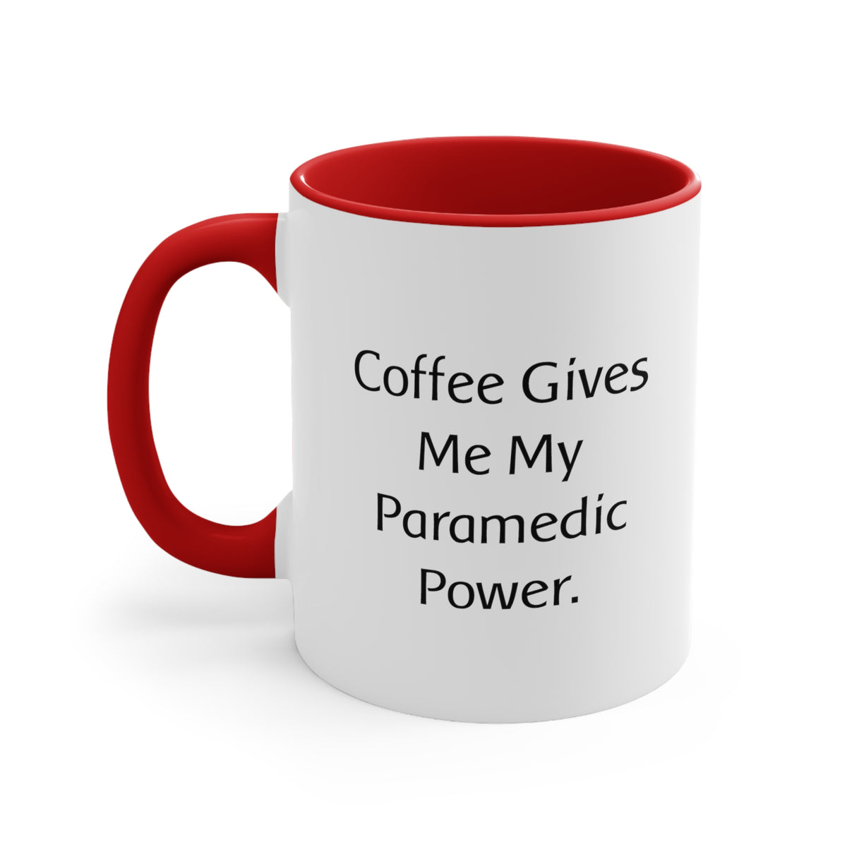 Gag Paramedic Gifts, Coffee Gives Me My Paramedic Power, Motivational Holiday Two Tone 11oz Mug From Coworkers