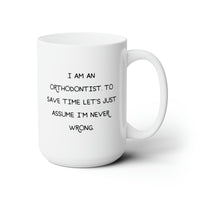 Load image into Gallery viewer, Orthodontist Ceramic Coffee Mug - I Am An Orthodontist | Birthday or Holiday Gift
