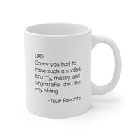 Load image into Gallery viewer, Dad Ceramic Coffee Mug - Sorry You Had to Raise My Sibling | Father&#39;s Day Gift

