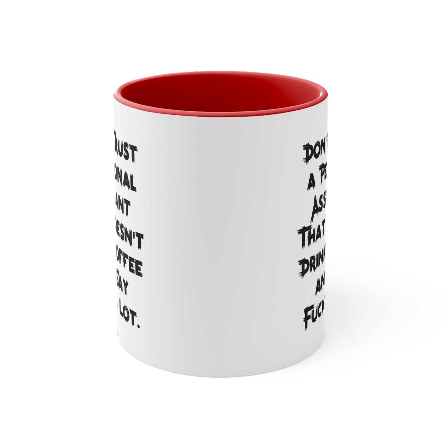 Don't Trust a Personal Assistant That Doesn't Drink. Personal assistant Two Tone 11oz Mug, Epic Personal assistant, Cup For Coworkers