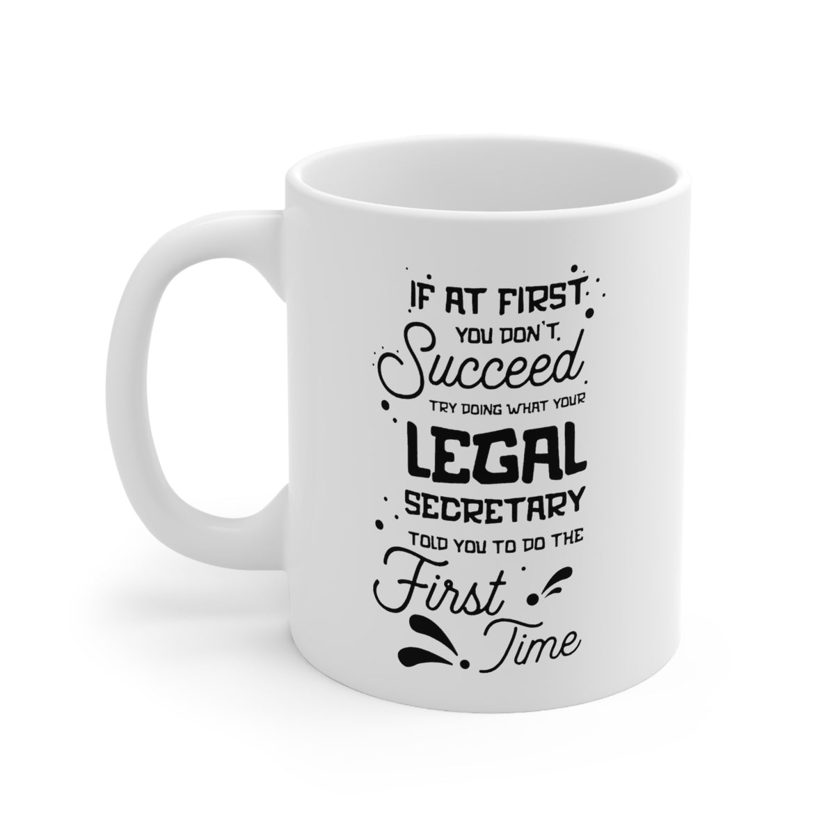 Legal secretary Coffee Mug - Doing What Your Legal secretary Told You - Funny Sarcasm Gifts for Men and Women