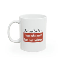 Load image into Gallery viewer, Accountant Coffee Mug - Those Who Never Lose Their Balance | Perfect Gift for Accountants

