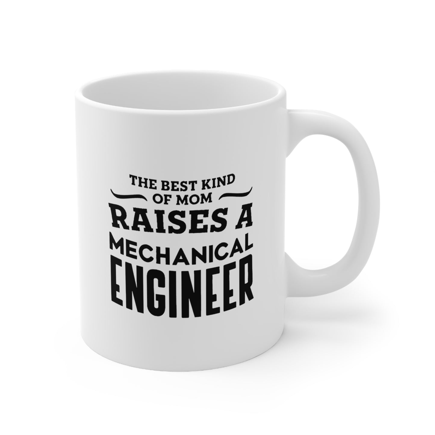 Mom Coffee Mug - The Best Kind of Mom Raises a Mechanical Engineer | Mother's Day Gift