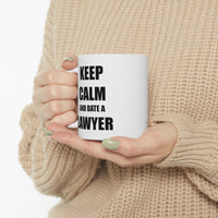 Load image into Gallery viewer, Lawyer Coffee Mug - Keep Calm And Date A Lawyer | Perfect Gift for Legal Practitioners
